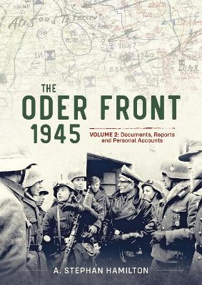 The Oder Front 1945 Volume 2 - A. Stephan Hamilton