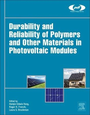 Durability and Reliability of Polymers and Other Materials in Photovoltaic Modules - 