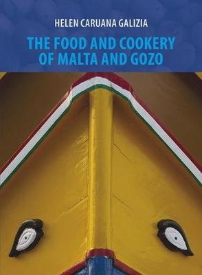 The Food and Cookery of Malta and Gozo - Helen Caruana Galizia