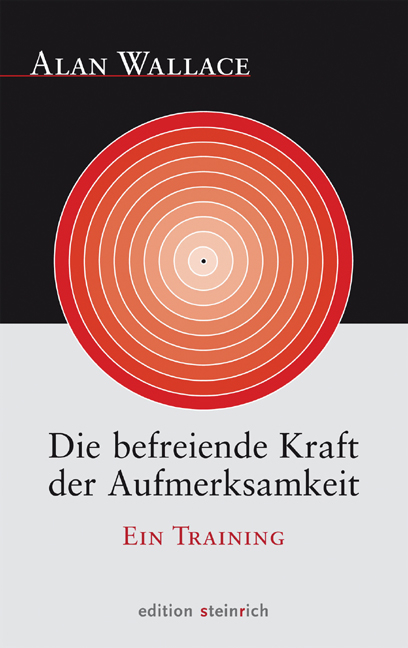 Die befreiende Kraft der Aufmerksamkeit - B. Alan Wallace