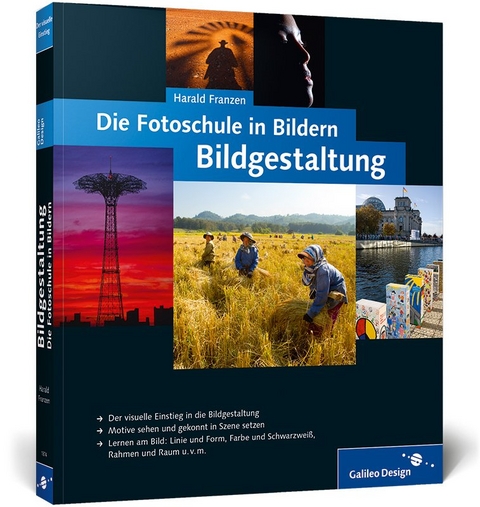 Die Fotoschule in Bildern. Bildgestaltung - Harald Franzen