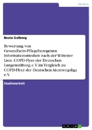 Bewertung von Gesundheits-Pflegebezogenen Informationsmedien nach der Wittener Liste. COPD-Flyer der Deutschen Lungenstiftung e.V. im Vergleich zu COPD-Flyer der Deutschen Atemwegsliga e.V