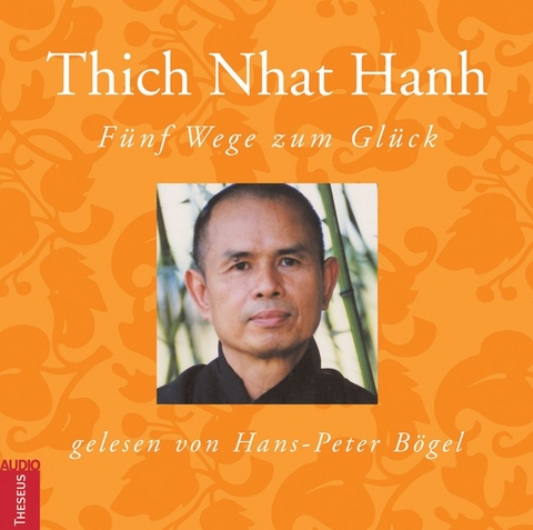 F&uuml;nf Wege zum Gl&uuml;ck - Thich Nhat Hanh