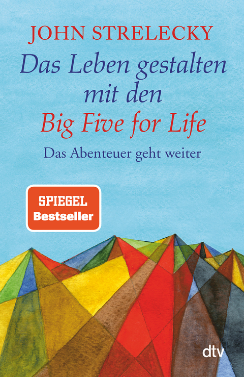 Das Leben gestalten mit den Big Five for Life - John Strelecky