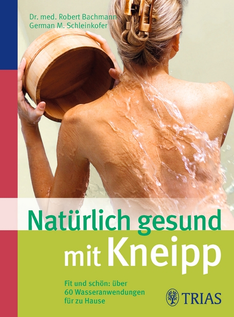 Nat&uuml;rlich gesund mit Kneipp - Robert Bachmann, German M. Schleinkofer