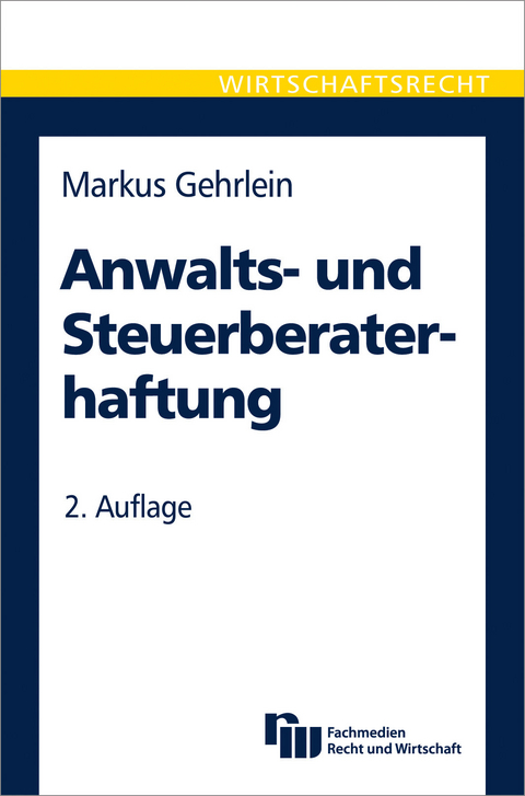 Anwalts- und Steuerberaterhaftung - Markus Gehrlein