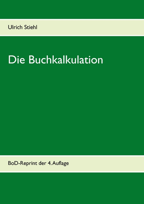 Die Buchkalkulation - Ulrich Stiehl
