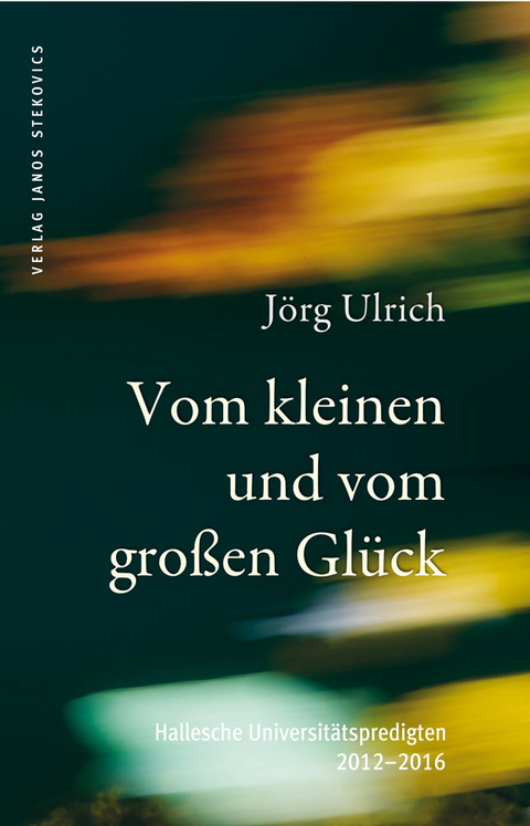 Vom kleinen und vom gro&szlig;en Gl&uuml;ck - J&ouml;rg Ulrich