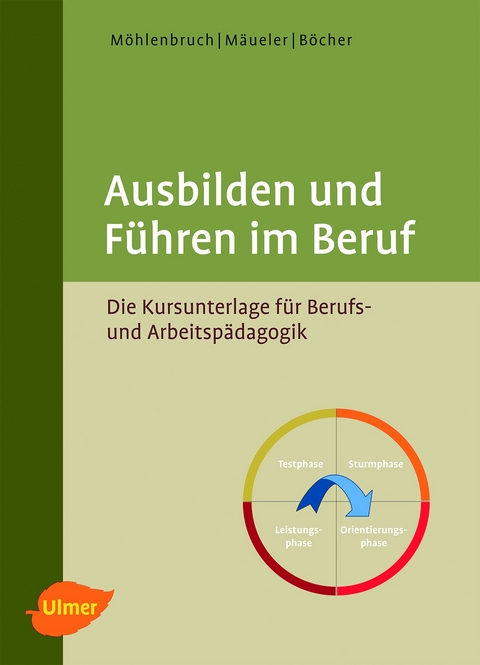 Ausbilden und F&uuml;hren im Beruf - Georg M&ouml;hlenbruch, Bernd M&auml;ueler