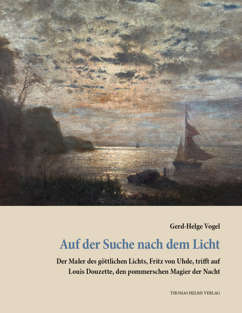 Auf der Suche nach dem Licht - Gerd-Helge Vogel