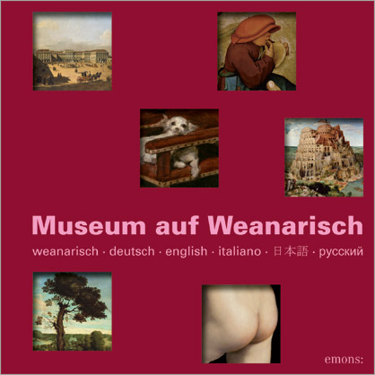 Museum auf Weanarisch - Georg Kohlen, Joachim R&ouml;nneper
