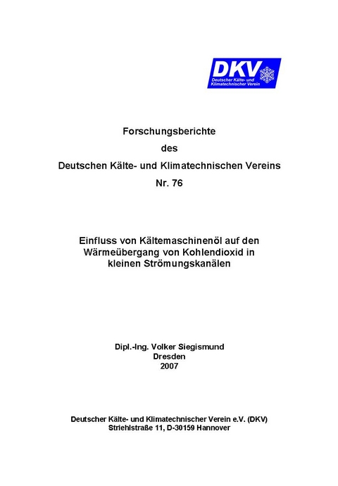 Einfluss von K&auml;ltemaschinen&ouml;l auf den W&auml;rme&uuml;bergang von Kohlendioxid in kleinen Str&ouml;mungskan&auml;len - Volker Siegismund