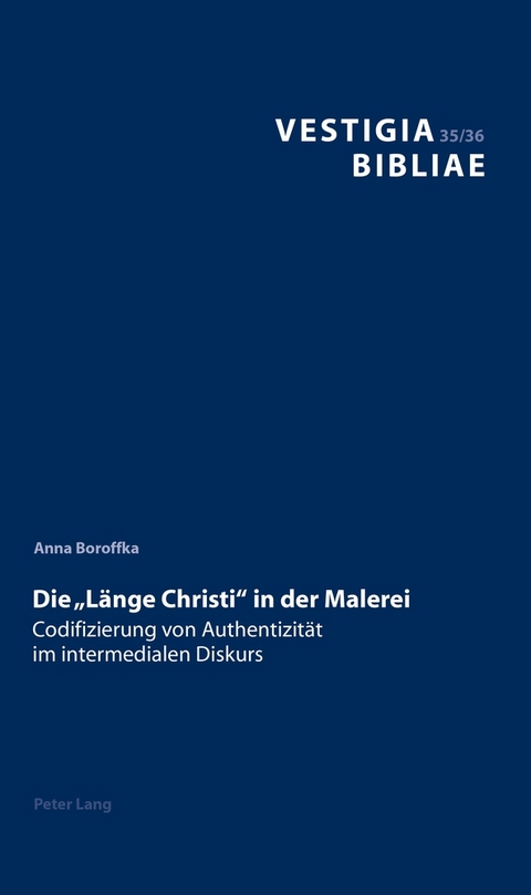 Die &laquo;L&auml;nge Christi&raquo; in der Malerei - Anna Boroffka