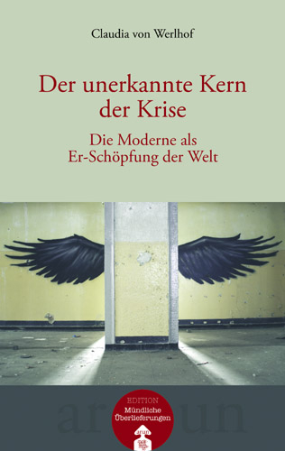 Der unerkannte Kern der Krise - Claudia von Werlhof