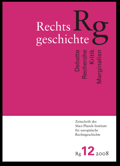 Rechtsgeschichte. Zeitschrift des Max Planck-Instituts f&uuml;r Europ&auml;ische Rechtsgeschichte - 