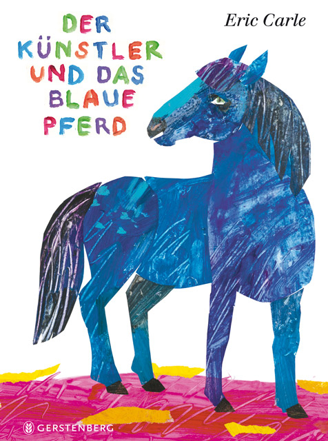 Der K&uuml;nstler und das blaue Pferd - Eric Carle