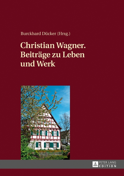 Christian Wagner. Beitr&auml;ge zu Leben und Werk - 