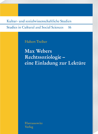 Max Webers Rechtssoziologie – eine Einladung zur Lektüre