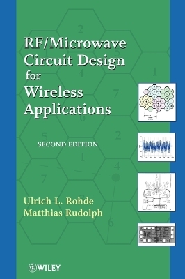 RF / Microwave Circuit Design for Wireless Applications - Ulrich L. Rohde, Matthias Rudolph