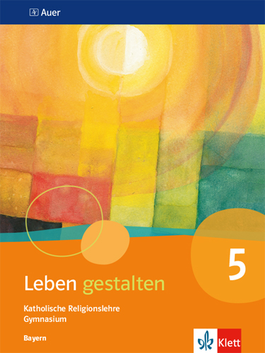 Leben gestalten 5. Ausgabe Bayern