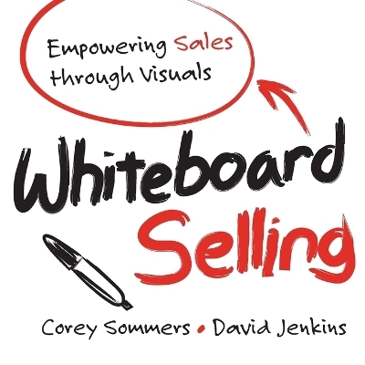 Whiteboard Selling - Corey Sommers, David Jenkins
