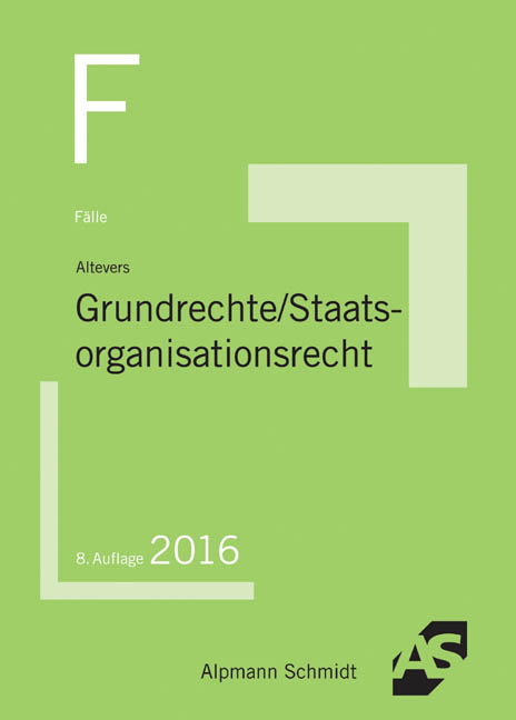 F&auml;lle Grundrechte, Staatsorganisationsrecht - Ralf Altevers