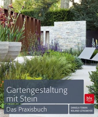 Gartengestaltung mit Stein - Daniela Toman, Roland Lütkemeyer