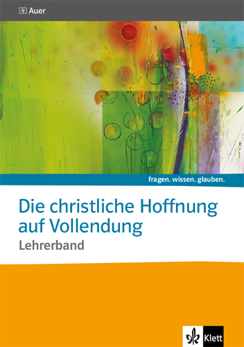 Die christliche Hoffnung auf Vollendung. Katholische Religion - Janine Scheitza