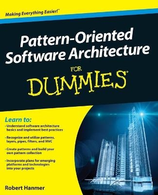 Pattern-Oriented Software Architecture For Dummies - Robert S. Hanmer