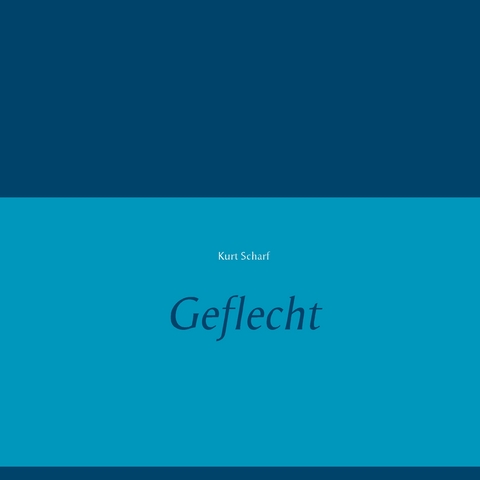 Geflecht - Kurt Scharf
