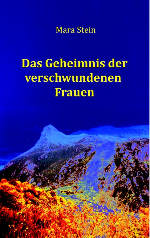 Das Geheimnis der verschwundenen Frauen - Mara Stein