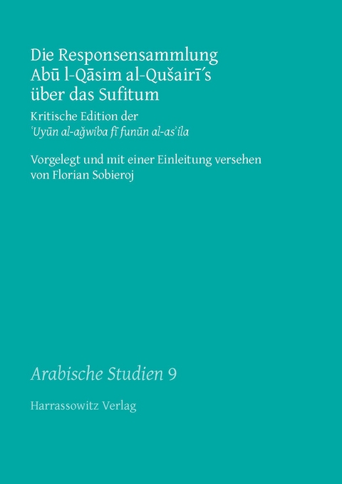 Die Responsensammlung Abu l-Qasim al-Qusairi&acute;s &uuml;ber das Sufitum - 