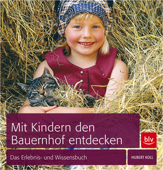 Mit Kindern den Bauernhof entdecken