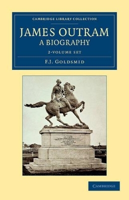 James Outram: A Biography 2 Volume Set - F. J. Goldsmid