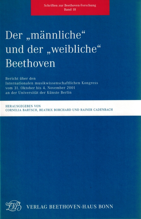 Der &bdquo;m&auml;nnliche&ldquo; und der &bdquo;weibliche&ldquo; Beethoven - 