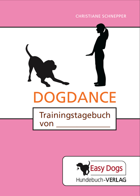 Hunde-Trainingstagebuch Dogdance - Christiane Schnepper