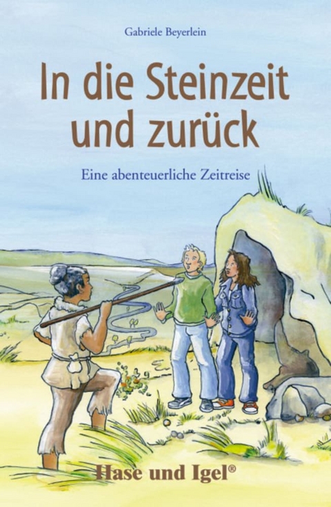 In die Steinzeit und zur&uuml;ck - Gabriele Beyerlein