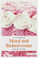 Mord mit Buttercreme - Jutta Mehler