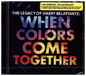 The Legacy of Harry Belafonte: When Colors Come Together, 1 Audio-CD - Harry Belafonte