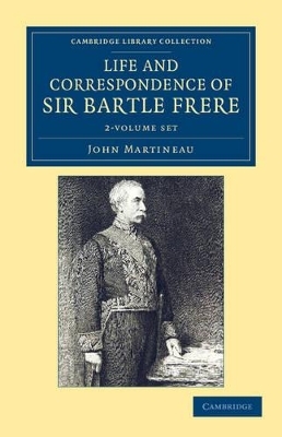 Life and Correspondence of Sir Bartle Frere, Bart., G.C.B., F.R.S., etc. 2 Volume Set