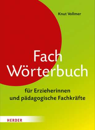 Fachw&ouml;rterbuch f&uuml;r Erzieherinnen und p&auml;dagogische Fachkr&auml;fte - Knut Vollmer