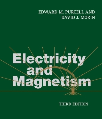 Electricity and Magnetism - Edward M. Purcell, David J. Morin