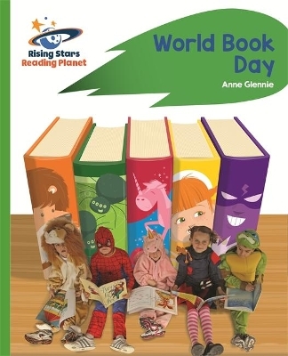 Reading Planet - World Book Day - Green: Rocket Phonics - Anne Glennie