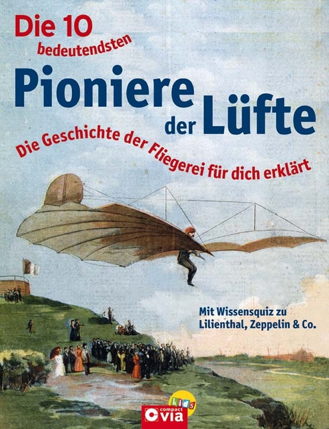 Die 10 bedeutendsten Pioniere der L&uuml;fte