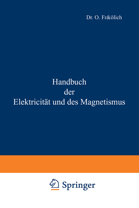 Handbuch der Elektricit&auml;t und des Magnetismus - O. Fr&ouml;lich