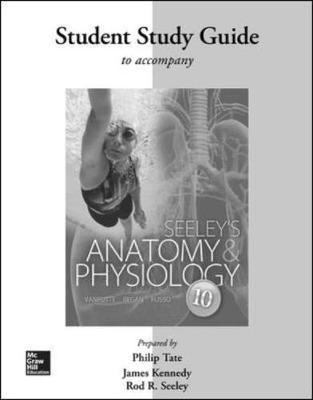 Seeley's Anatomy & Physiology - Cinnamon Vanputte, Jennifer Regan, Andrew F. Russo, Philip Tate, Trent D. Stephens