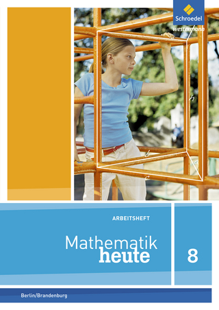 Mathematik heute - Ausgabe 2016 für die Sekundarstufe I in Berlin und Brandenburg
