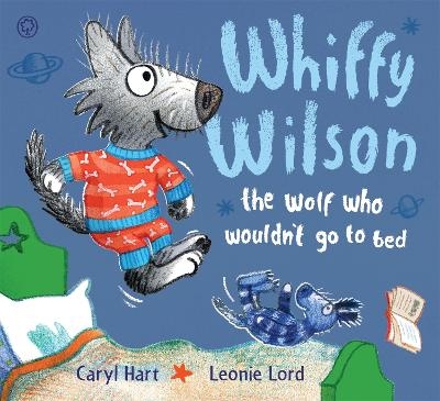 Whiffy Wilson: The Wolf who wouldn't go to bed - Caryl Hart