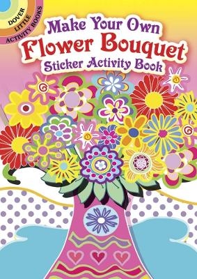 Make Your Own Flower Bouquet Sticker Activity Book - Susan Bloomenstein