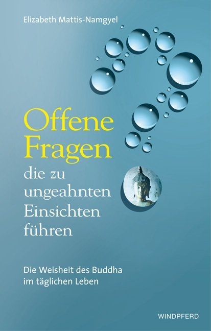 Offene Fragen, die zu ungeahnten Einsichten f&uuml;hren - Elizabeth Mattis-Namgyel